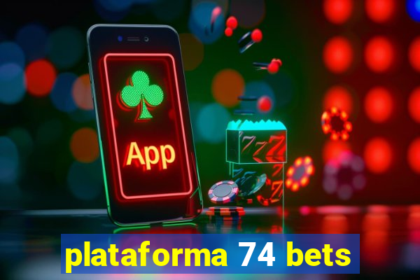 plataforma 74 bets